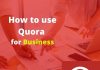 How to use Quora for business